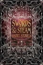 Cover of Swords & Steam Short Stories