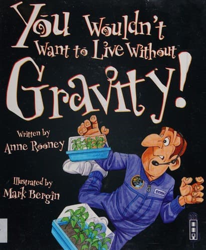 Cover of You wouldn't want to live without gravity!