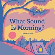 Cover of What Sound Is Morning?