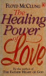 Cover of The healing power of love