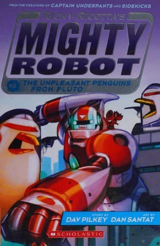 Cover of Ricky Ricotta's Mighty Robot vs. The Unpleasant Penguins from Pluto
