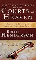 Cover of Unlocking Destinies From the Courts of Heaven
