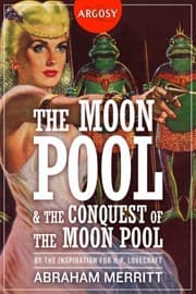 Cover of The Moon Pool & The Conquest of the Moon Pool