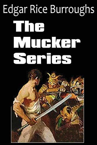 Cover of The Mucker Series; The Mucker, the Return of the Mucker, the Oakdale Affair