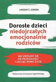 Cover of Dorosle dzieci niedojrzalych emocjonalnie rodzicow
