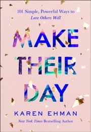 Cover of Make Their Day: 101 Simple, Powerful Ways to Love Others Well