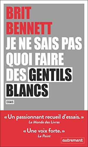 Cover of Je ne sais pas quoi faire des gentils blancs