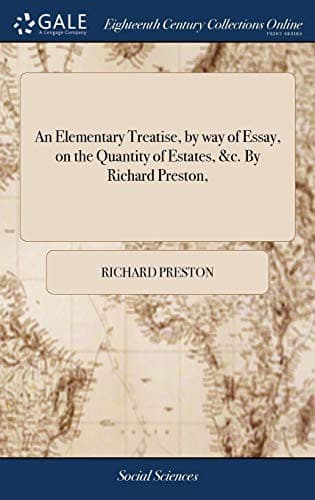 Cover of An Elementary Treatise, by Way of Essay, on the Quantity of Estates, &c. by Richard Preston,