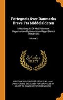 Cover of Fortegneis Over Danmarks Breve Fra Middelalderen