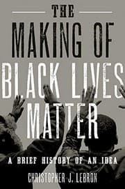 Cover of The making of Black lives matter