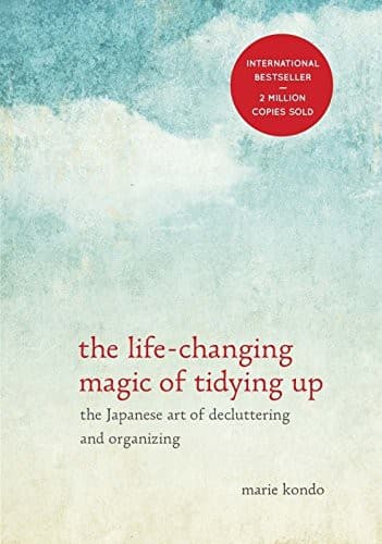 Cover of The Life-Changing Magic of Tidying Up : The Japanese Art of Decluttering and Organizing