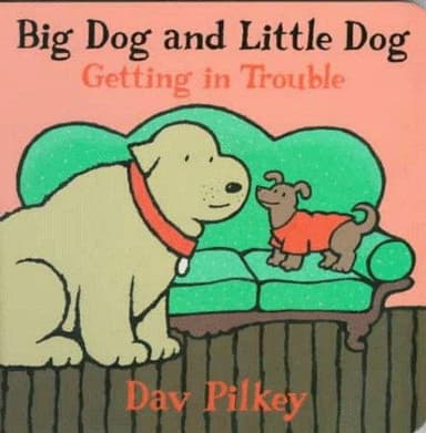 Cover of Big Dog and Little Dog getting in trouble