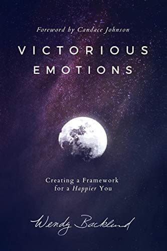Cover of Victorious Emotions: Creating a Framework for a Happier You