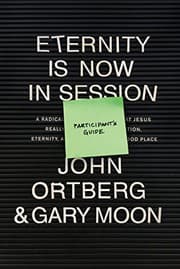 Cover of Eternity Is Now in Session Participant's Guide