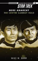 Cover of Star Trek - Mere Anarchy - The Centre Cannot Hold