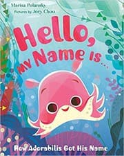 Cover of Hello, My Name Is... How Adorabilis Got His Name