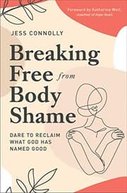 Cover of Breaking Free from Body Shame