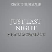 Cover of Just Last Night Lib/E