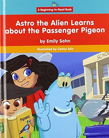 Cover of Astro the Alien Learns about the Passenger Pigeon