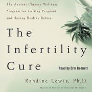 Cover of The Infertility Cure Lib/E