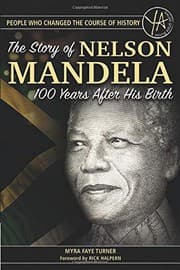 Cover of The Story of Nelson Mandela 100 Years After His Birth