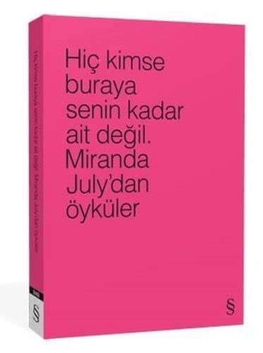 Cover of Hic Kimse Buraya Senin Kadar Ait Degil - Miranda July'dan Öyküler