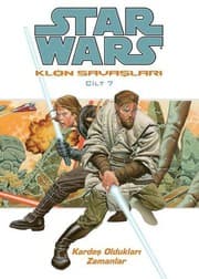 Cover of Star Wars Klon Savaslari Cilt 7 - Kardes Olduklari Zamanlar