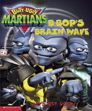 Cover of B. Bop's Brainwave (Butt Ugly Martians)
