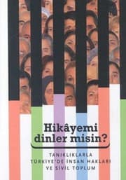 Cover of Hikayemi Dinler misin?Tanikliklarla Turkiye'de Insan Haklari ve Sivil Toplum Konferanslar
