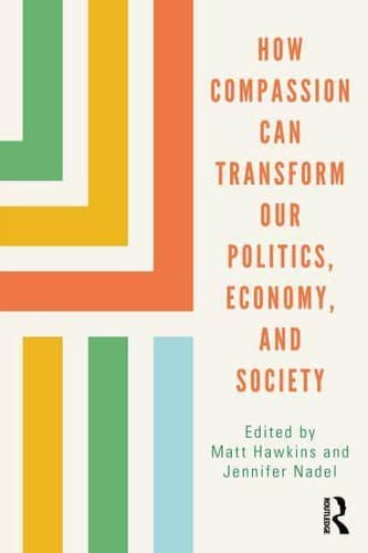 Cover of How Compassion Can Transform Our Politics, Economy and Society