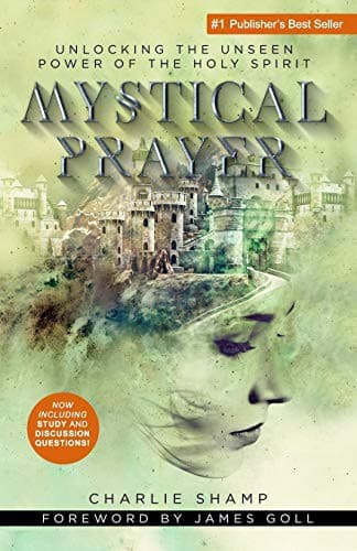 Cover of Mystical Prayer: Unlocking the Unseen Power of the Holy Spirit