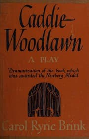 Cover of Caddie Woodlawn, a play