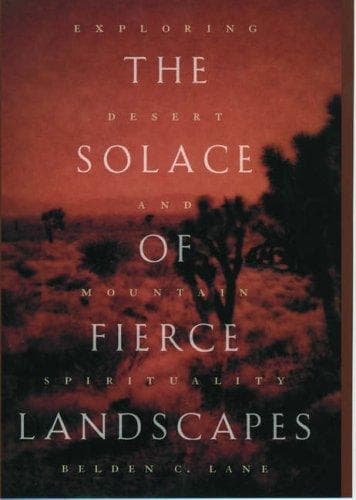 Cover of The Solace of Fierce Landscapes: Exploring Desert and Mountain Spirituality