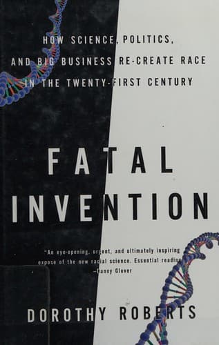 Cover of Fatal Invention: How Science, Politics, and Big Business Re-create Race in the Twenty-First Century