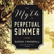Cover of The Myth of Perpetual Summer Lib/E