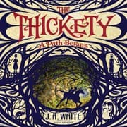 Cover of The Thickety : A Path Begins Lib/E