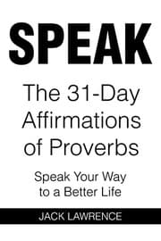 Cover of Speak : The 31 Day Affirmations of Proverbs