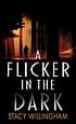 Cover of A Flicker in the Dark