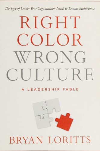 Cover of Right Color, Wrong Culture: The Type of Leader Your Organization Needs to Become Multiethnic (Leadership Fable)