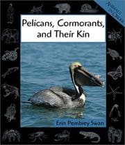Cover of Pelicans, Cormorants, and Their Kin (Animals in Order)
