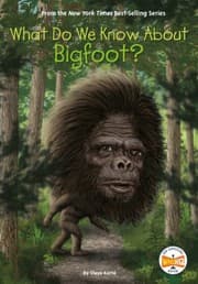 Cover of What Do We Know about Bigfoot?