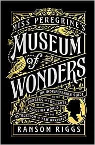 Cover of Miss Peregrine's Museum of Wonders
