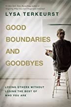 Cover of Good Boundaries and Goodbyes: Loving Others Without Losing the Best of Who You Are