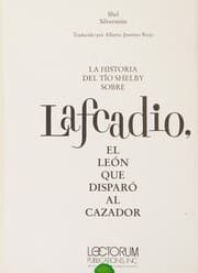 Cover of Lafcadio, el Leon Que Disparo Al Cazador