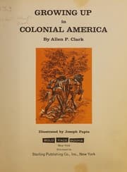 Cover of Growing up in Colonial America