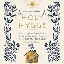 Cover of Holy Hygge: Creating a Place for People to Gather and the Gospel to Grow