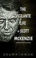 Cover of Vigilante Life of Scott Mckenzie