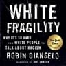 Cover of White Fragility: Why It's So Hard for White People to Talk About Racism