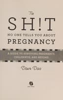 Cover of The Sh!t No One Tells You About Pregnancy: A Guide to Surviving Pregnancy, Childbirth, and Beyond