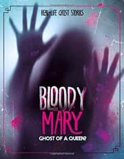 Cover of Bloody Mary Ghost Of A Queen